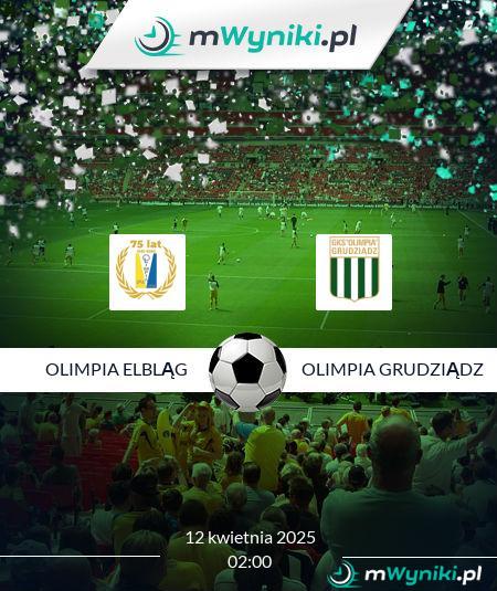 Olimpia Elbląg - Olimpia Grudziądz