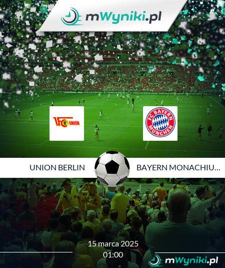 Union Berlin - Bayern Monachium