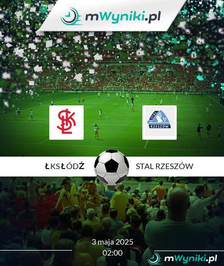 ŁKS Łódź - Stal Rzeszów