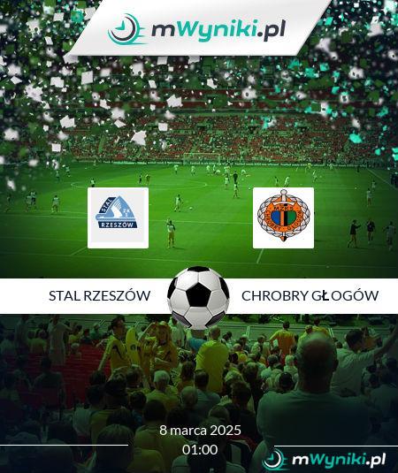 Stal Rzeszów - Chrobry Głogów