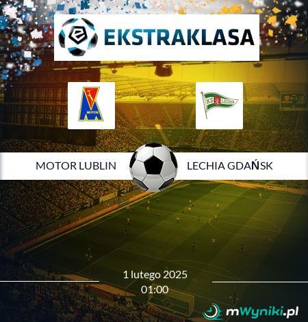 Motor Lublin - Lechia Gdańsk