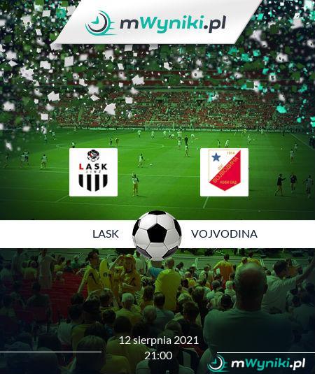 LASK - Vojvodina wynik 12 sierpnia 2021 Europa Conference ...