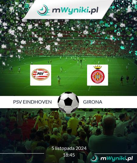 PSV Eindhoven - Girona