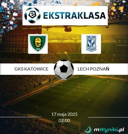 GKS Katowice - Lech Poznań