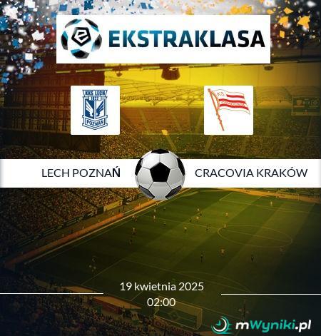 Lech Poznań - Cracovia Kraków