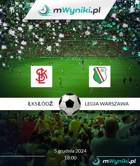 ŁKS Łódź - Legia Warszawa