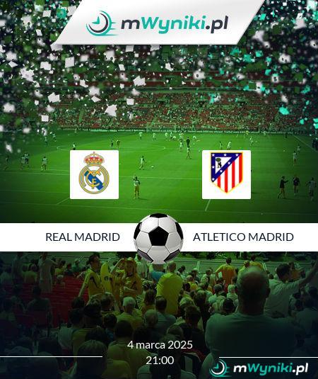 Real Madrid - Atletico Madrid