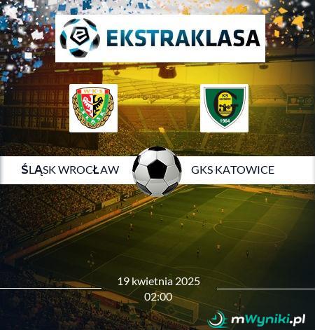 Śląsk Wrocław - GKS Katowice