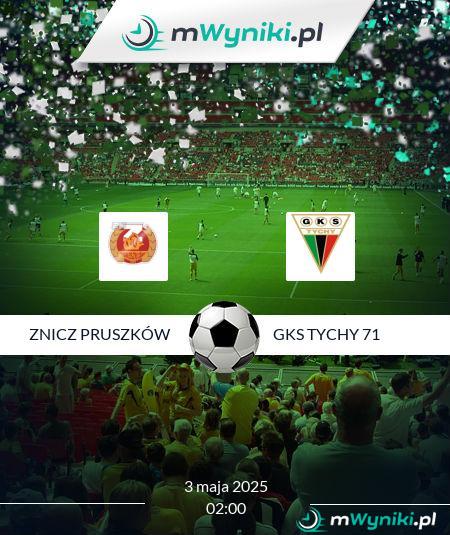 Znicz Pruszków - GKS Tychy 71