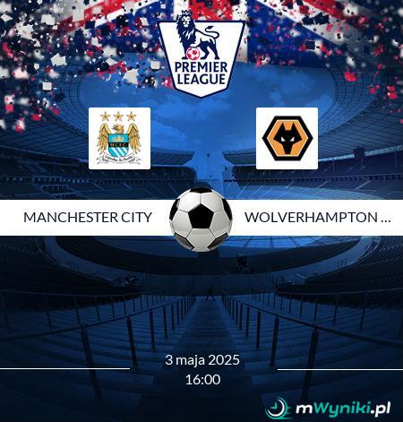 Manchester City - Wolverhampton Wanderers