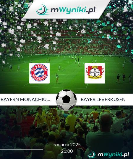 Bayern Monachium - Bayer Leverkusen