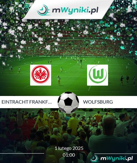 Eintracht Frankfurt - Wolfsburg