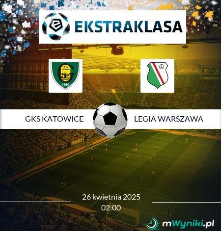 GKS Katowice - Legia Warszawa