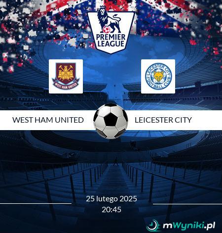 West Ham United - Leicester City