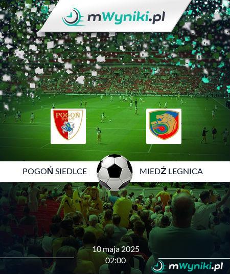 Pogoń Siedlce - Miedź Legnica