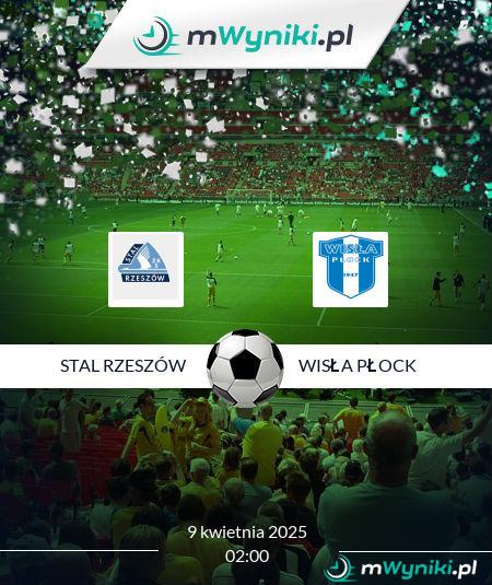 Stal Rzeszów - Wisła Płock