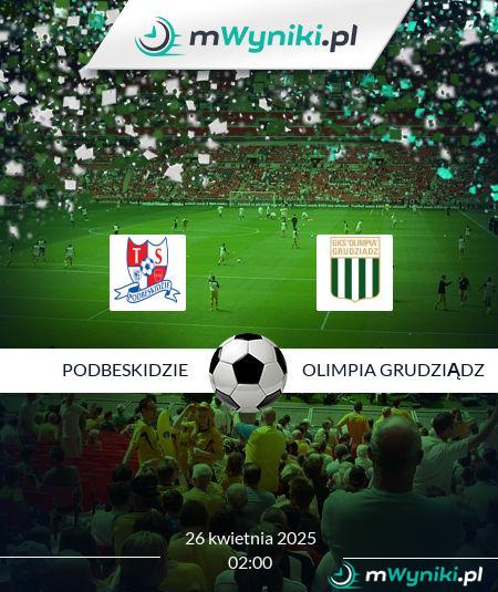 Podbeskidzie - Olimpia Grudziądz