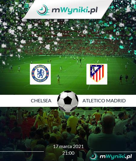 Chelsea Atletico Madrid Mecz Live 17 Marca 2021 Liga Mistrzow