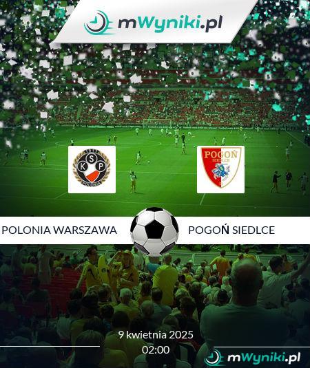 Polonia Warszawa - Pogoń Siedlce