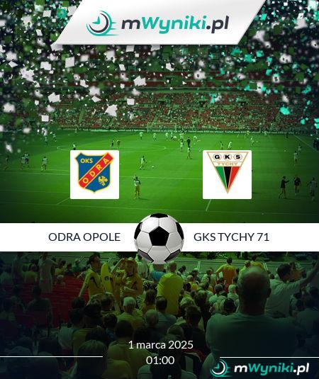 Odra Opole - GKS Tychy 71