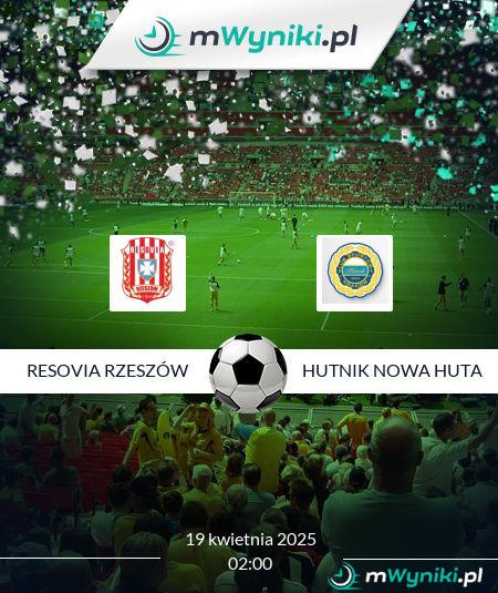 Resovia Rzeszów - Hutnik Nowa Huta